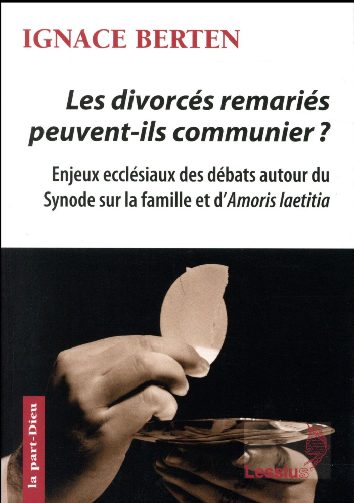 Berten_Ignace-Les_divorc_s_remari_s_peuvent-ils_communier_Enjeux_eccl_siaux_des_d_bats_autour_du_Synode_sur_la_f-9782872993031_0