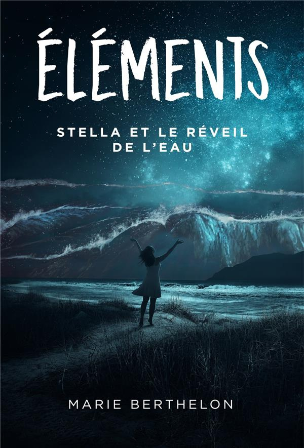 Berthelon_Marie-_l_ments._Stella_et_le_r_veil_de_l_eau-9791026294412_0