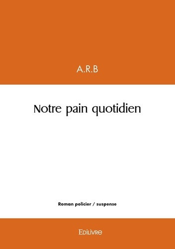 Bertrand_Anne-rafa_le-Notre_pain_quotidien-9782414623235_0