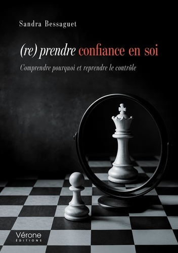 Bessaguet_Sandra-_re_prendre_confiance_en_soi._Comprendre_pourquoi_et_reprendre_le_contr_le-9791042312787_0