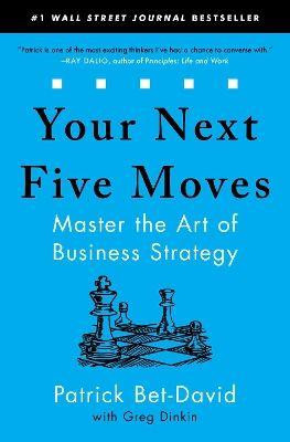 Bet-David_Patrick-Your_Next_Five_Moves_Master_the_Art_of_Business_Strategy-9781982154813_0