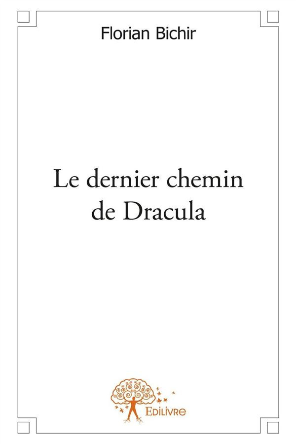 Bichir_Florian-Le_dernier_chemin_de_Dracula-9782332598196_0