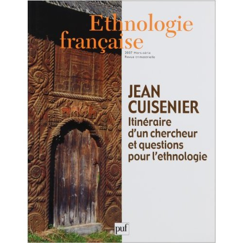 Bidart_Pierre_Segalen_Martine_Freckmann_Klaus-Ethnologie_fran_aise_N_Hors-s_rie_2007_Jean_Cuisenier._Itin_raire_d_un_chercheur_et_questions_pou-9782130563648_0