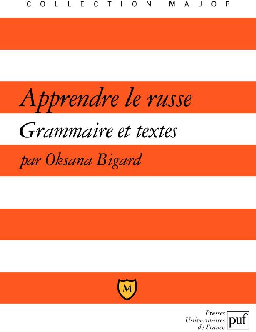 Bigard_Oksana-Apprendre_le_russe._Grammaire_et_textes-9782130569626_0