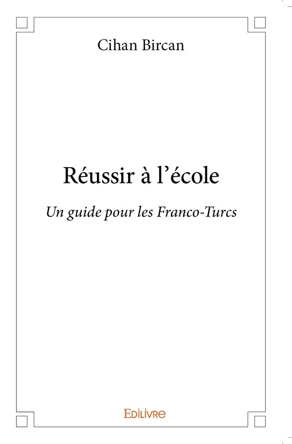Bircan_Cihan-R_ussir_l_cole._Un_guide_pour_les_franco-turcs-9782414227501_0