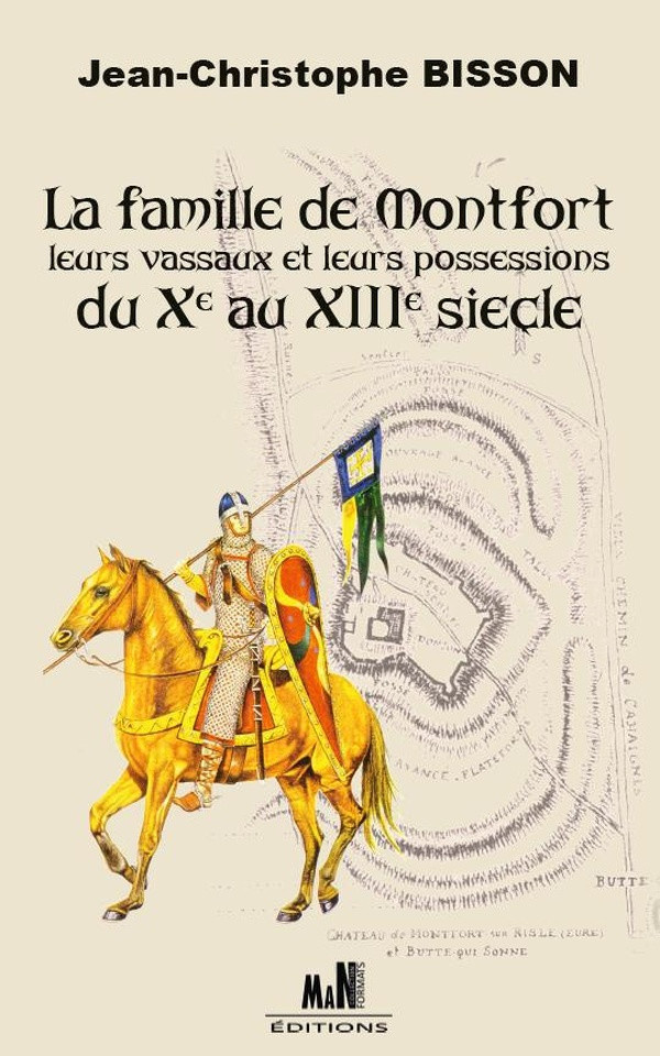 Bisson_Jean-Christophe-La_famille_de_Montfort_leurs_vassaux_et_leurs_possessions_du_Xe_au_XIIIe_si_cle-9791097428174_0