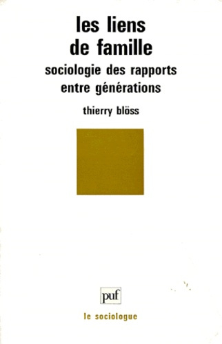Bl_ss_Thierry-LES_LIENS_DE_FAMILLE._Sociologie_des_rapports_entre_g_n_rations-9782130486336_0