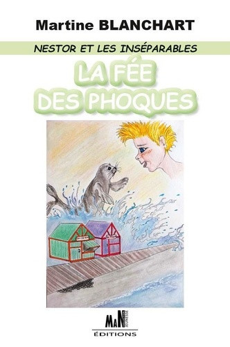 Blanchart_Martine_Le_Van_Gong_Sophie-Nestor_et_les_ins_parables_La_f_e_des_phoques-9791097428181_0