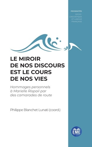 Blanchet_Lunati_philippe-Le_miroir_de_nos_discours_est_le_cours_de_nos_vies._Hommages_personnels_Marielle_Rispaill_par_des-9782806642356_0