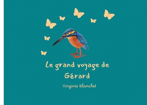 Blanchet_Virginie-Grand_voyage_de_gerard-9782322616916_0