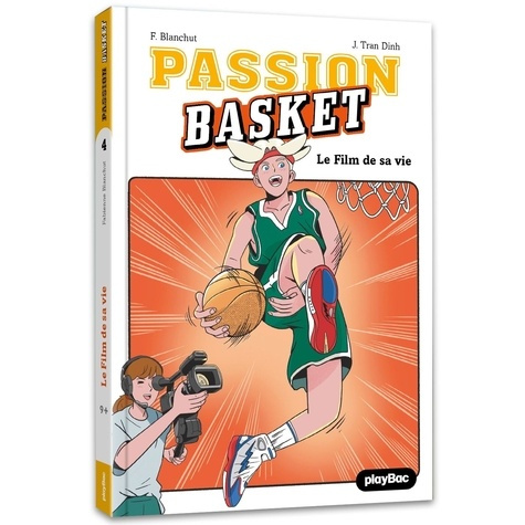Blanchut_Fabienne_Tran_Dinh_julien-Passion_Basket_-_Le_film_de_sa_vie_-_Tome_4-9791070161296_0