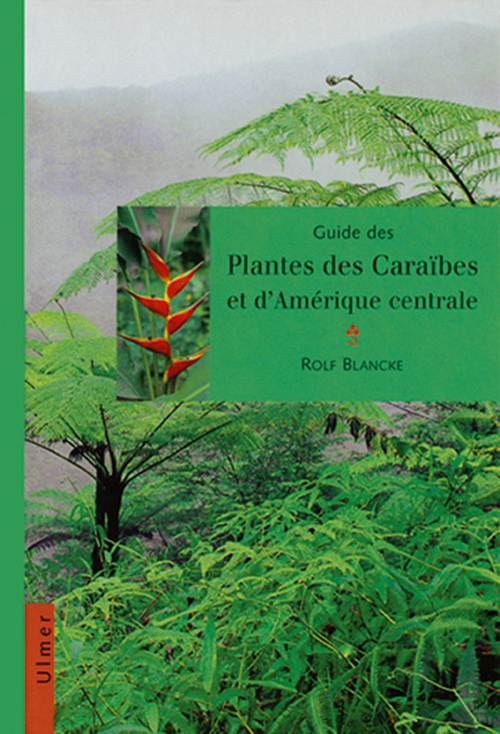 Blancke_Rolf-Guide_des_plantes_des_Cara_bes_et_d_Am_rique_centrale-9782841381067_0