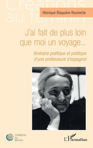 Blaqui_re_Roumette_monique-J_ai_fait_de_plus_loin_que_moi_un_voyage...._Itin_raire_po_tique_et_politique_d_une_professeure_d_es-9782336618562_0