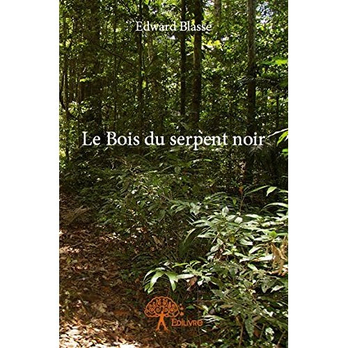 Blasse_Edward-Le_Bois_du_serpent_noir-9782332732477_0