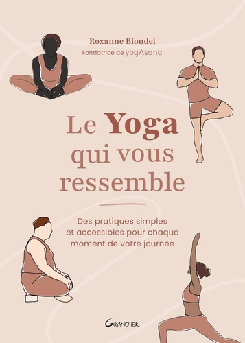 Blondel_Roxanne-Le_Yoga_qui_vous_ressemble_-_Des_pratiques_simples_et_accessibles_pour_chaque_moment_de_votre_journ_-9782733916179_0