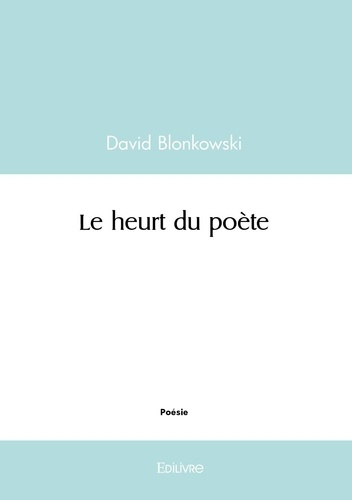 Blonkowski_David-Le_heurt_du_po_te-9782414617296_0