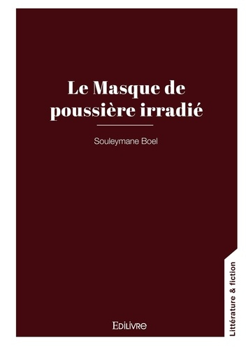 Boel_Souleyman-Le_Masque_de_poussi_re_irradi_._Enfant_d_Afrique_insoumis_face_au_n_ocolonialisme_-9782414633272_0