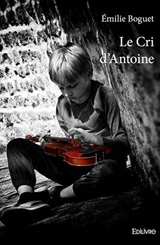 Boguet_Emilie-Le_cri_d_Antoine-9782332982681_0