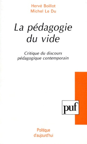 Boillot_Herv_Le_Du_Michel-LA_PEDAGOGIE_DU_VIDE._Critique_du_discours_p_dagogique_contemporain-9782130459897_0