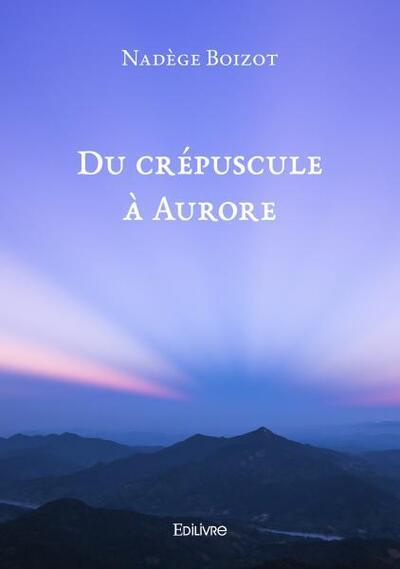 Boizot_Nad_ge-Du_cr_puscule_Aurore-9782414609550_0