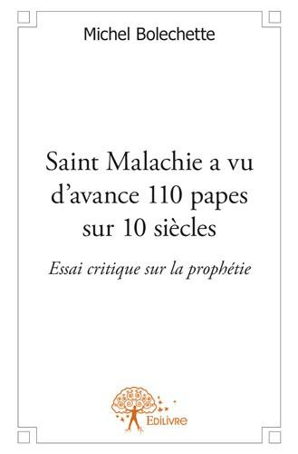 Bolechette_Michel-Saint_Malachie_a_vu_d_avance_110_papes_sur_10_si_cles._Essai_critique_sur_la_proph_tie-9782332566119_0