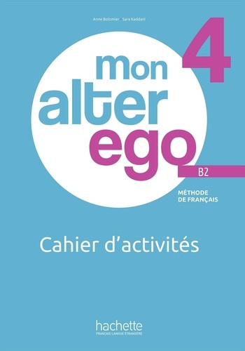 Bolomier_Anne_Kaddani_Sara-Mon_alter_ego_4_-_Cahier_d_activit_s_B2_-9782017277224_0