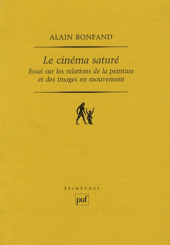 Bonfand_Alain-Le_cin_ma_satur_._Essai_sur_les_relations_de_la_peinture_et_des_images_en_mouvement-9782130557913_0