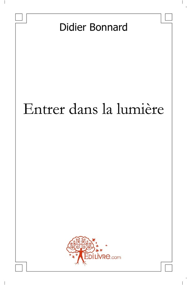 Bonnard_Didier-Entrer_dans_la_lumi_re-9782356073716_0