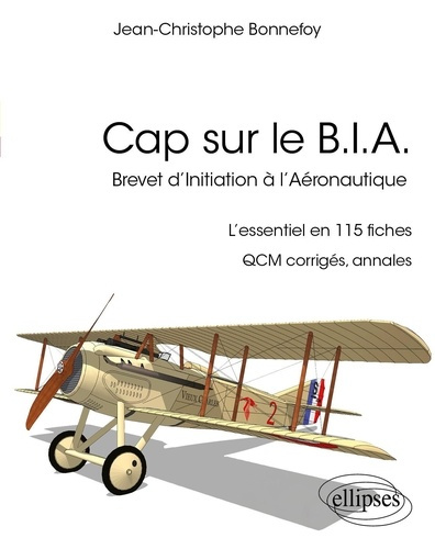 Bonnefoy_Jean-Christophe_De_Laboulaye_paul-Cap_sur_le_B.I.A.._L_essentiel_du_Brevet_d_Initiation_l_A_ronautique_en_115_fiches-9782340114753_0