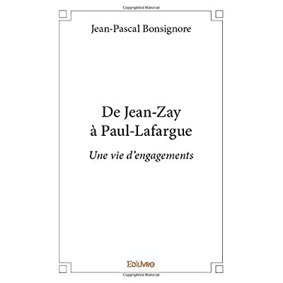 Bonsignore_Jean-Pascal-De_Jean-Zay_Paul-Lafargue._Une_vie_d_engagements-9782414325405_0
