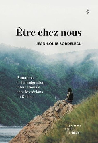 Bordeleau_Jean-Louis-etre_chez_nous._panorama_de_l_immigration_internationale_dans_les-9782925291671_0