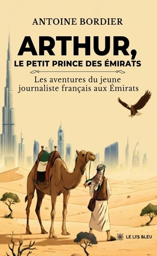 Bordier_Antoine-Arthur_le_petit_prince_des_mirats._Les_aventures_du_jeune_journaliste_fran_ais_aux_mirats-9791042293628_0