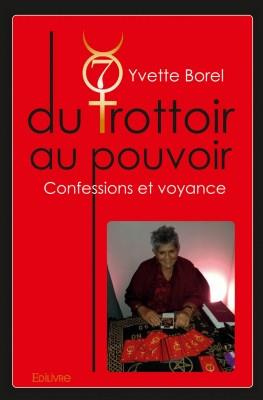 Borel_Yvette-Du_trottoir_au_pouvoir._Confessions_et_voyance-9782334139557_0