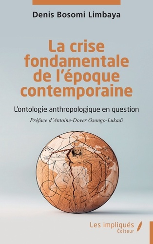 Bosomi_Limbaya_Denis_Osongo-Lukadi_Antoine-Dover-La_crise_fondamentale_de_l_poque_contemporaine._L_ontologie_anthropologique_en_question-9791042815080_0