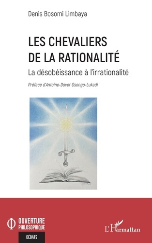 Bosomi_Limbaya_Denis_Osongo-Lukadi_Antoine-Dover-Les_chevaliers_de_la_rationalit_._La_d_sob_issance_l_irrationalit_-9782336587844_0