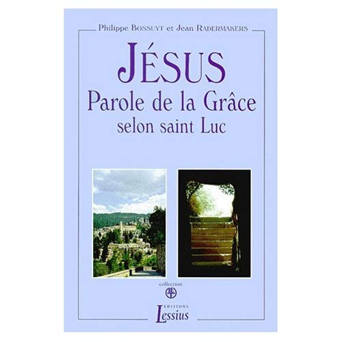 Bossuyt_Philippe_Radermakers_Jean-JESUS_PAROLE_DE_LA_GRACE_SELON_SAINT_LUC_2_VOLUMES_VOLUME_1_TEXTE._VOLUME_2_LECTURE_CONTINUE._3_-9782872990788_0
