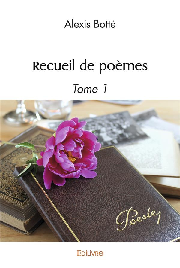 Bott_Alexis-Recueil_de_po_mes_-_Tome_1._Tome_1-9782414508808_0
