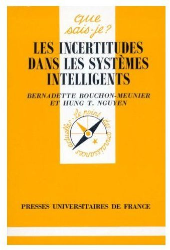 Bouchon-Meunier_Bernadette_Nguyen_Hung-T-LES_INCERTITUDES_DANS_LES_SYSTEMES_INTELLIGENTS._1_re_dition-9782130475842_0