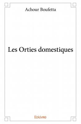 Boufetta_Achour-Les_Orties_domestiques-9782334045599_0