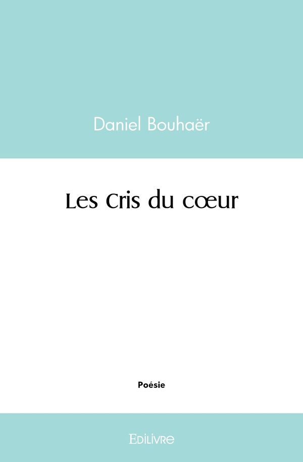 Bouhaer_Daniel-Les_Cris_du_coeur-9782414543731_0