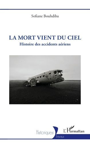 Bouhdiba_Sofiane-La_mort_vient_du_ciel._Histoire_des_accidents_a_riens-9782336600871_0