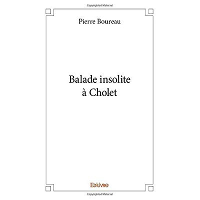 Boureau_Pierre-Balade_insolite_Cholet-9782414359219_0