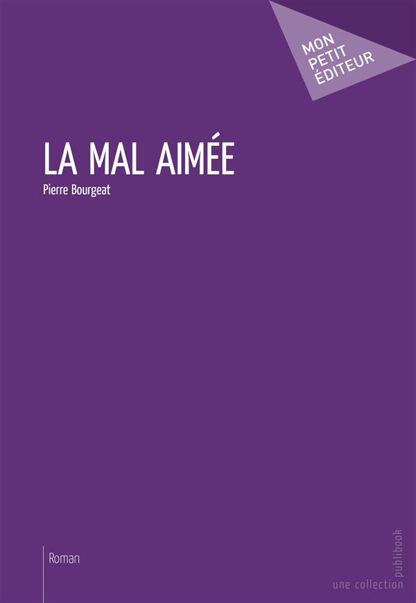 Bourgeat_Pierre-La_mal_aim_e-9782342026603_0