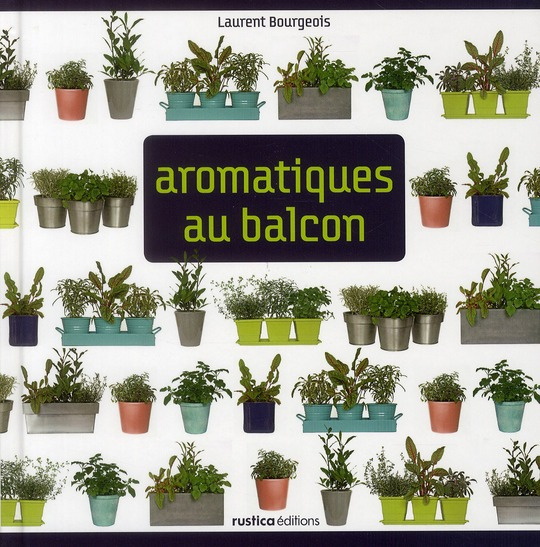 Bourgeois_Laurent_Palix_Flore-Aromatiques_au_balcon-9782840389897_0