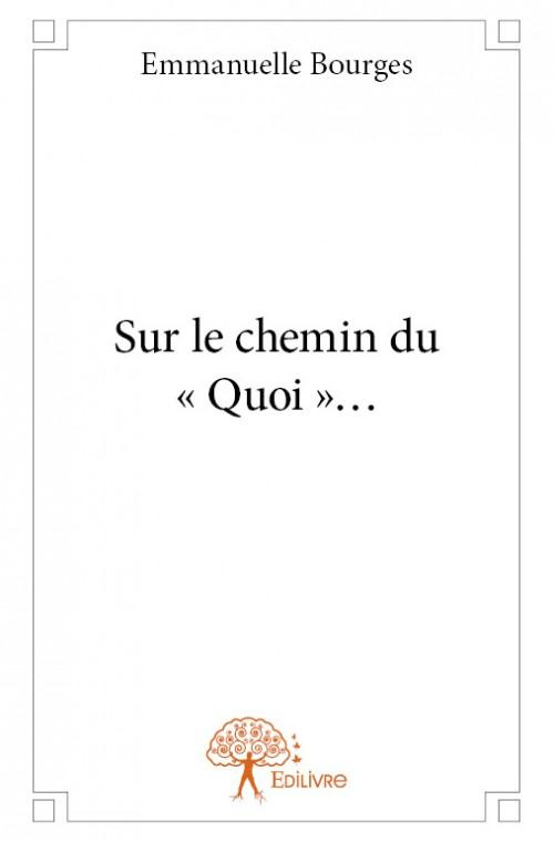 Bourges_Emmanuelle-Sur_le_chemin_du_Quoi_...-9782332801579_0