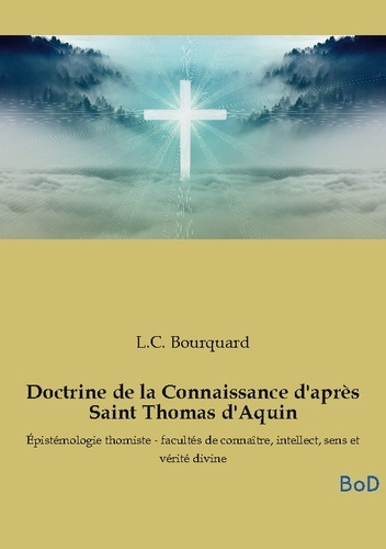 Bourquard_L.c.-Doctrine_de_connaissance_d_apres_saint_t._Epistemologie_thomiste_faculte-9791043132636_0