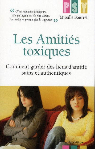 Bourret_Mireille-Les_amiti_s_toxiques_Comment_garder_des_liens_d_amiti_sains_et_authentiques-9782875151032_0