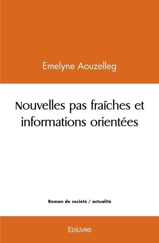 Boursier_Emelyne-Nouvelles_pas_fra_ches_et_informations_orient_es-9782414479115_0