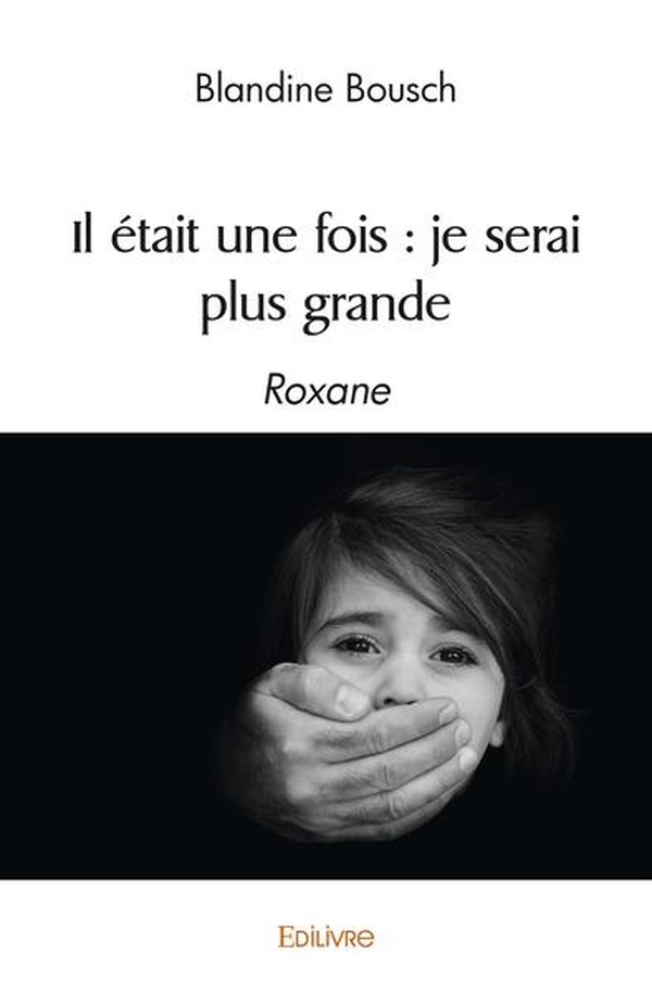 Bousch_Blandine-Il_tait_une_fois_je_serai_plus_grande._Roxane-9782414571000_0