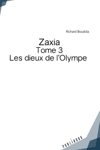 Bouskila_Richard-Zaxia_Tome_3_Les_dieux_de_l_Olympe-9782342148961_0